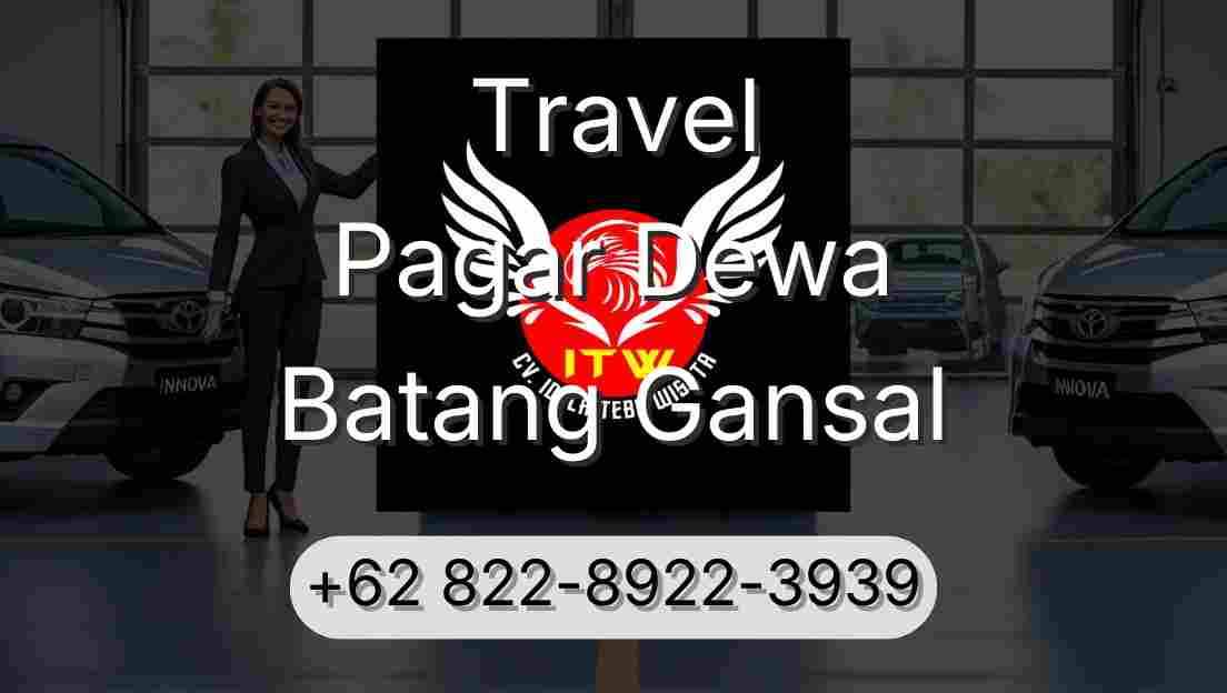 Travel Pagar Dewa Batang Gansal