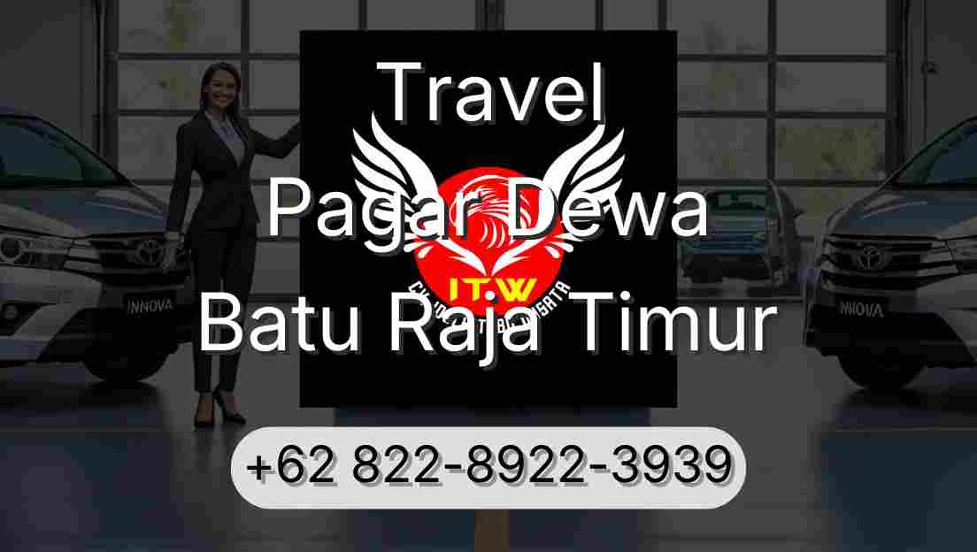 Travel Pagar Dewa Batu Raja Timur