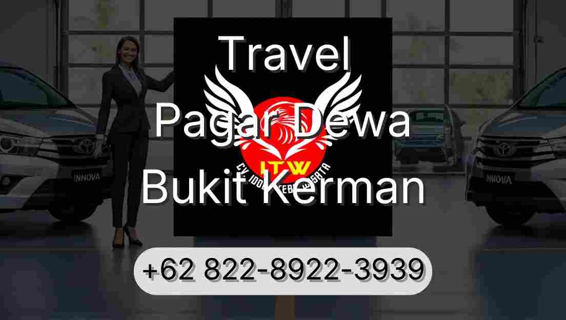 Travel Pagar Dewa Bukit Kerman