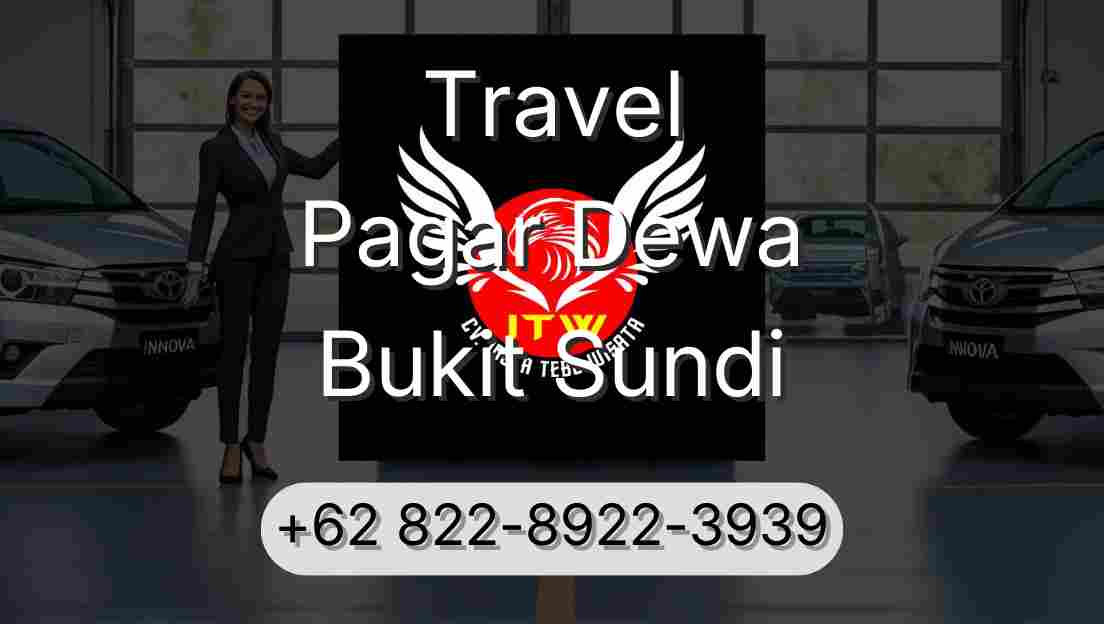 Travel Pagar Dewa Bukit Sundi