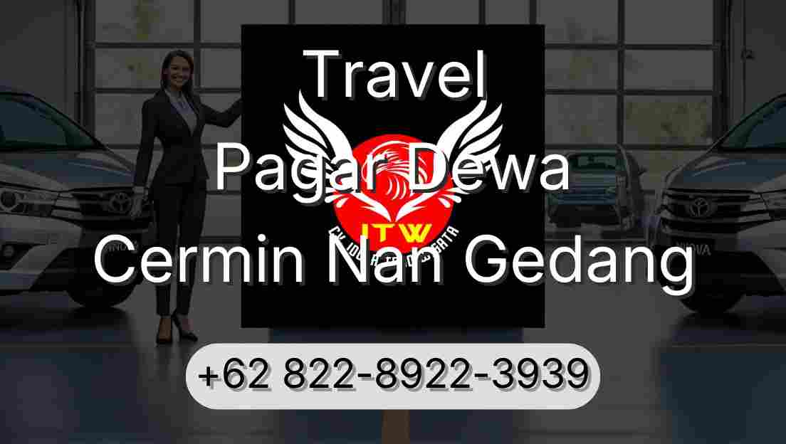 Travel Pagar Dewa Cermin Nan Gedang