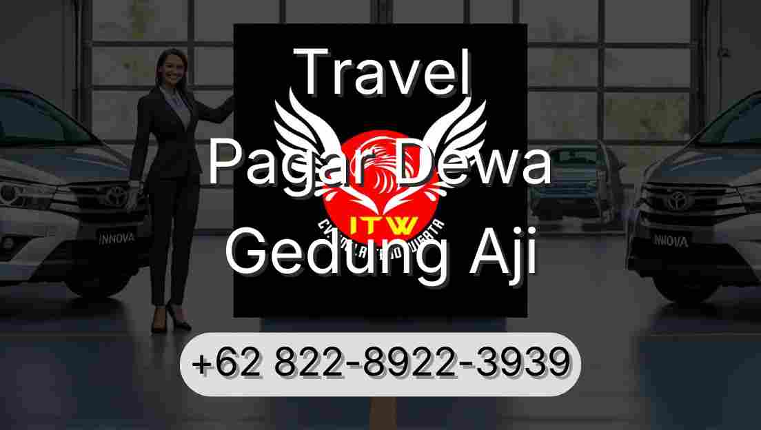 Travel Pagar Dewa Gedung Aji