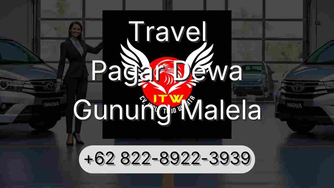 Travel Pagar Dewa Gunung Malela
