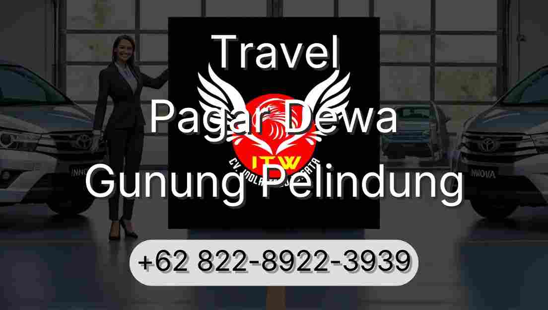 Travel Pagar Dewa Gunung Pelindung