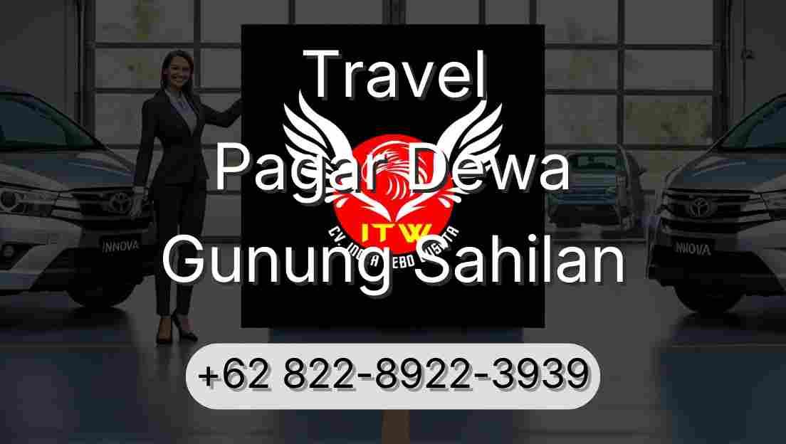 Travel Pagar Dewa Gunung Sahilan