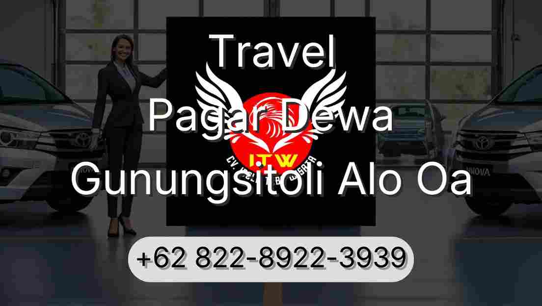 Travel Pagar Dewa Gunungsitoli Alo Oa