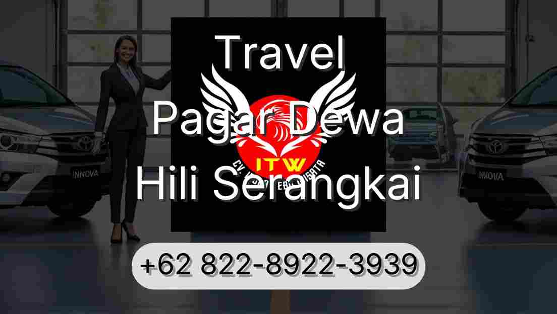 Travel Pagar Dewa Hili Serangkai