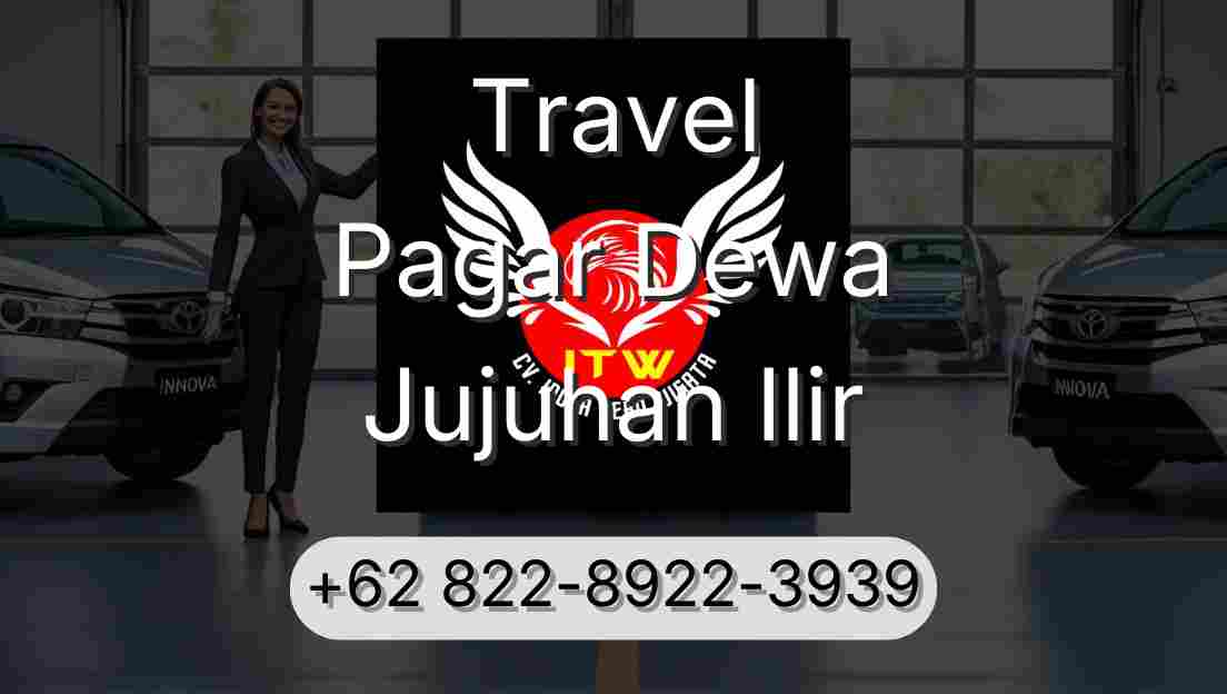 Travel Pagar Dewa Jujuhan Ilir