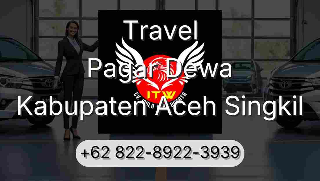 Travel Pagar Dewa Kabupaten Aceh Singkil