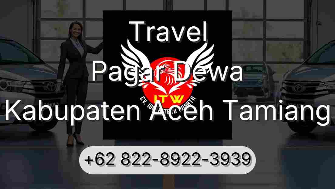 Travel Pagar Dewa Kabupaten Aceh Tamiang