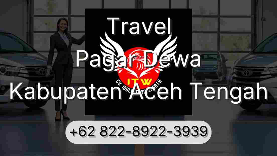Travel Pagar Dewa Kabupaten Aceh Tengah