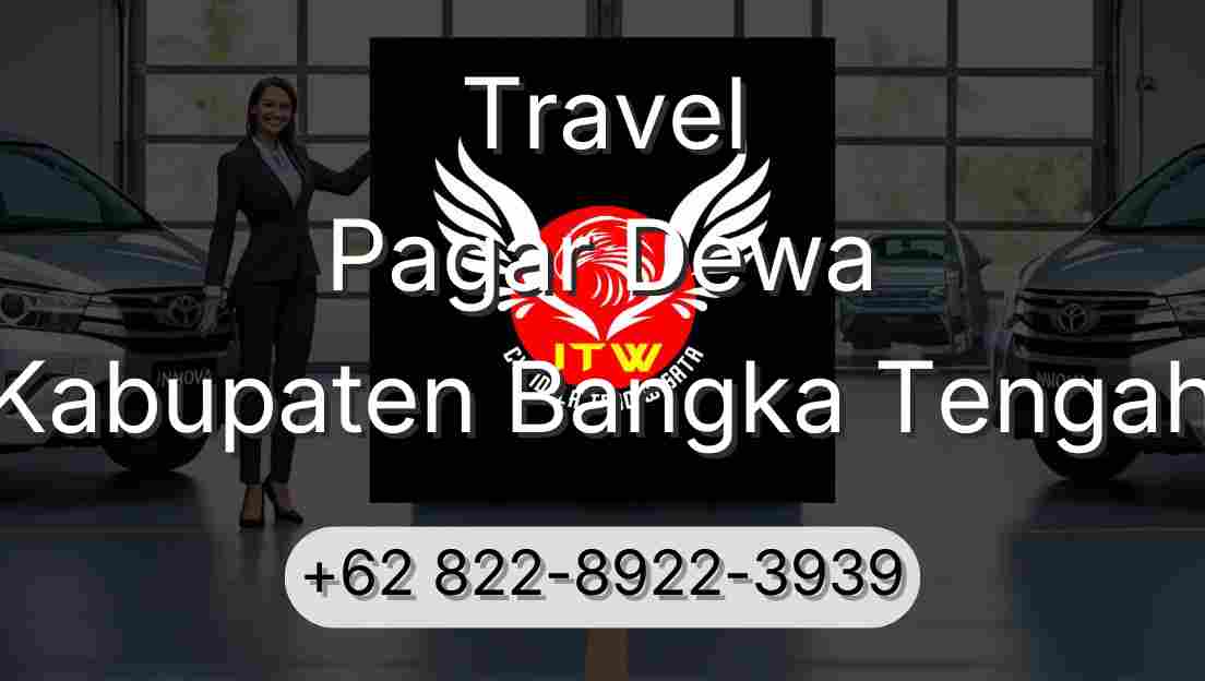 Travel Pagar Dewa Kabupaten Bangka Tengah