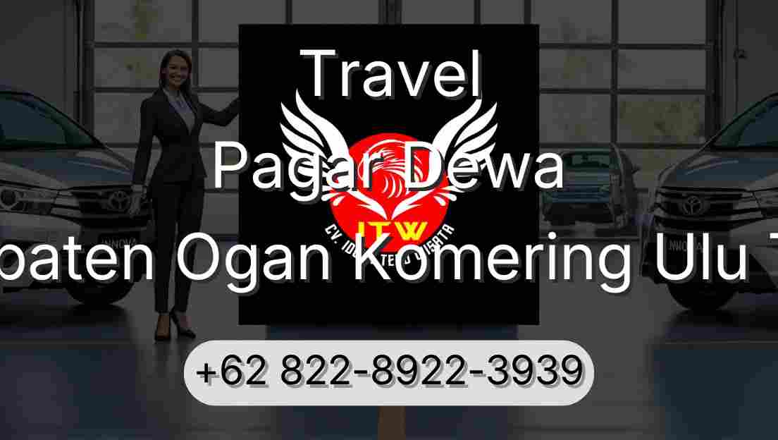 Travel Pagar Dewa Kabupaten Ogan Komering Ulu Timur