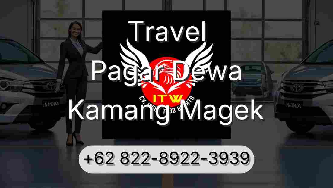 Travel Pagar Dewa Kamang Magek