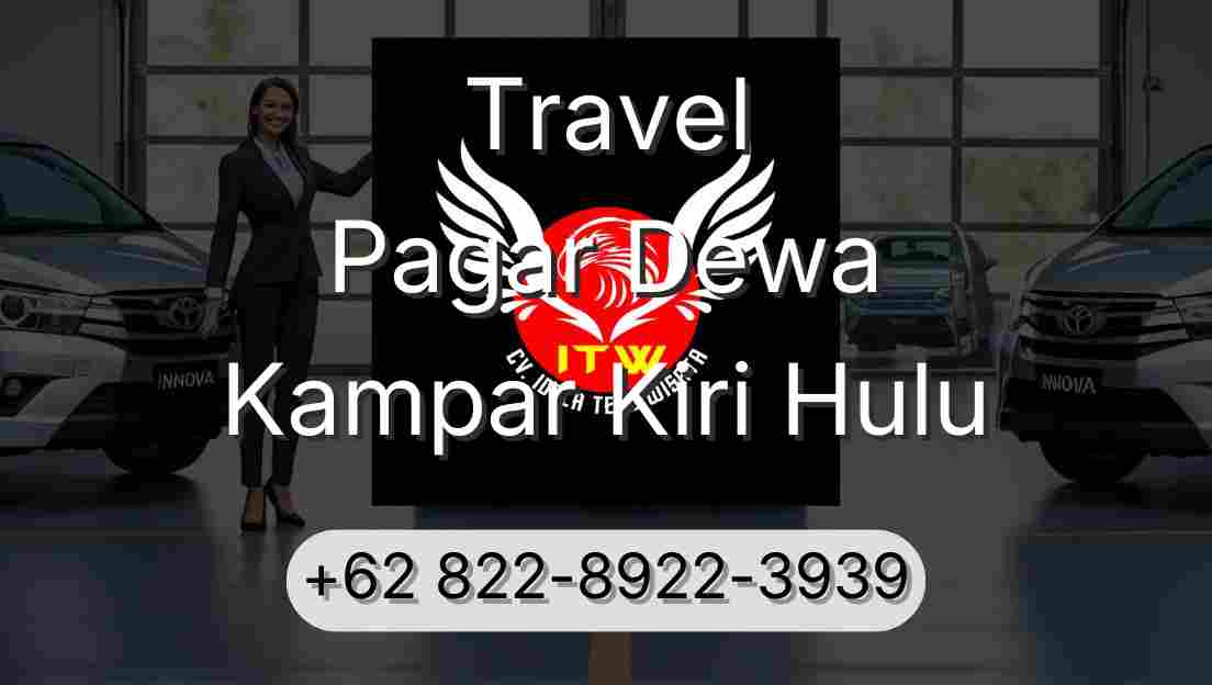 Travel Pagar Dewa Kampar Kiri Hulu