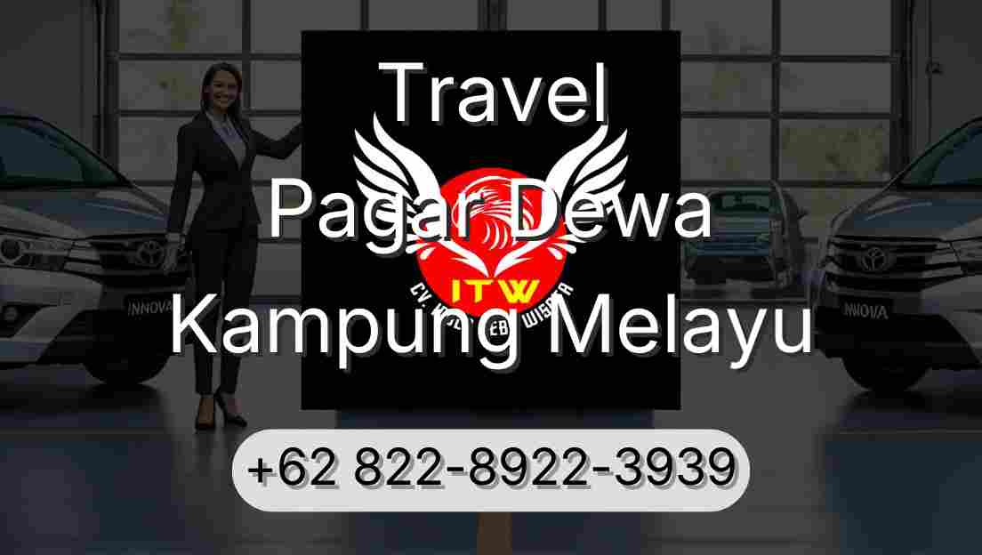 Travel Pagar Dewa Kampung Melayu