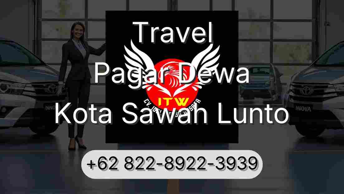 Travel Pagar Dewa Kota Sawah Lunto