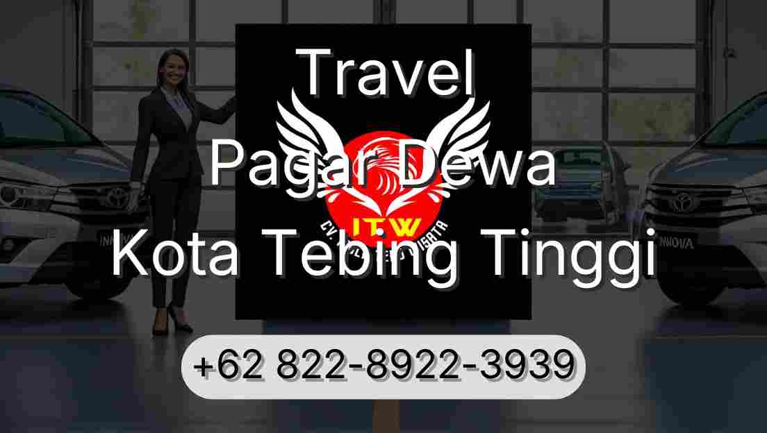 Travel Pagar Dewa Kota Tebing Tinggi