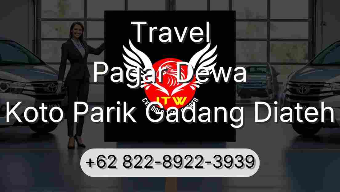 Travel Pagar Dewa Koto Parik Gadang Diateh