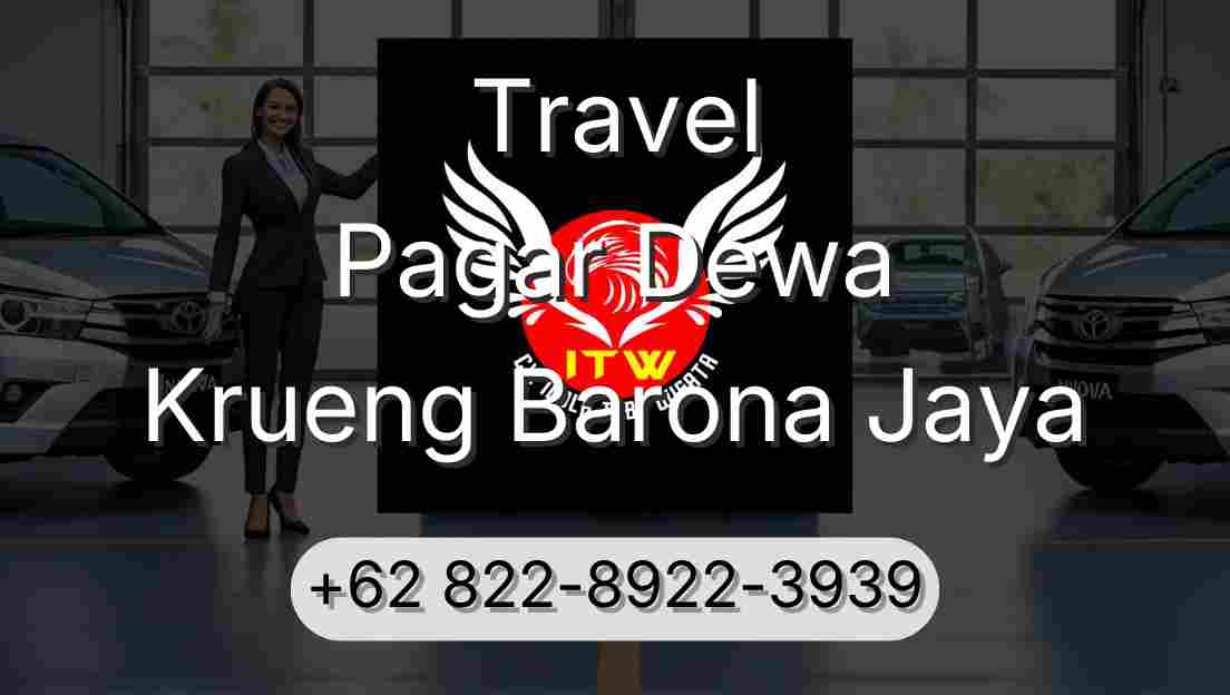 Travel Pagar Dewa Krueng Barona Jaya