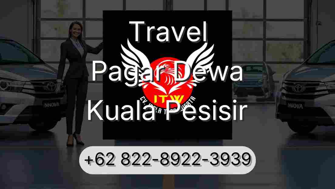 Travel Pagar Dewa Kuala Pesisir