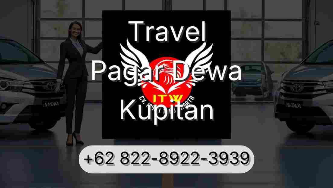 Travel Pagar Dewa Kupitan
