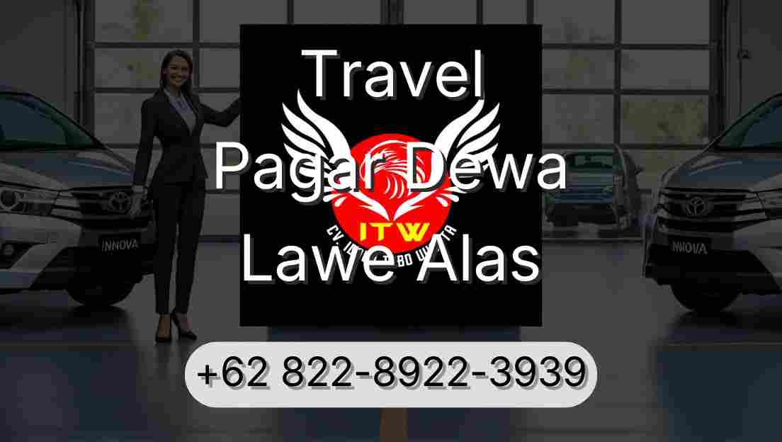Travel Pagar Dewa Lawe Alas