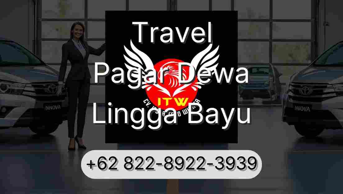 Travel Pagar Dewa Lingga Bayu