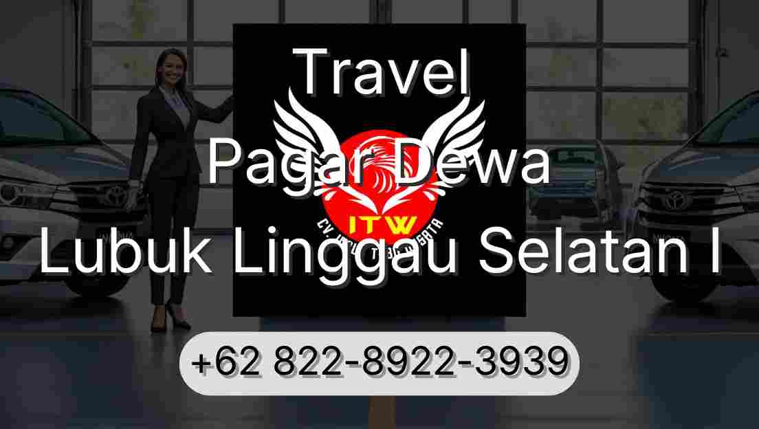 Travel Pagar Dewa Lubuk Linggau Selatan I