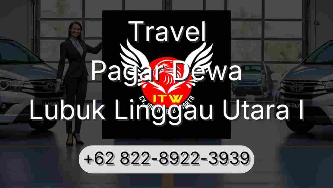 Travel Pagar Dewa Lubuk Linggau Utara I
