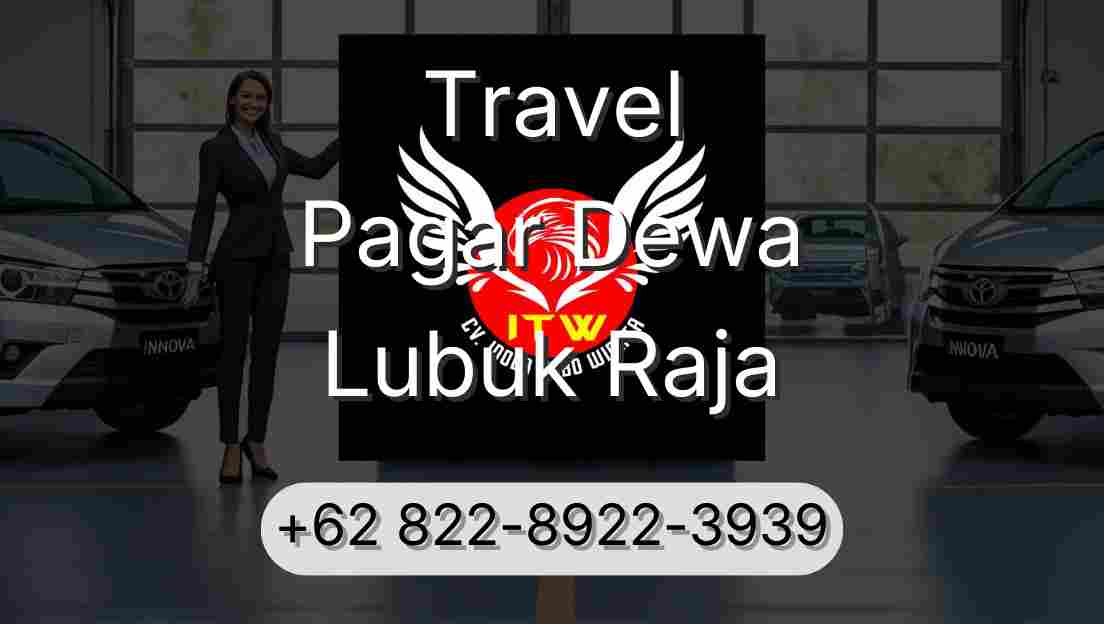 Travel Pagar Dewa Lubuk Raja