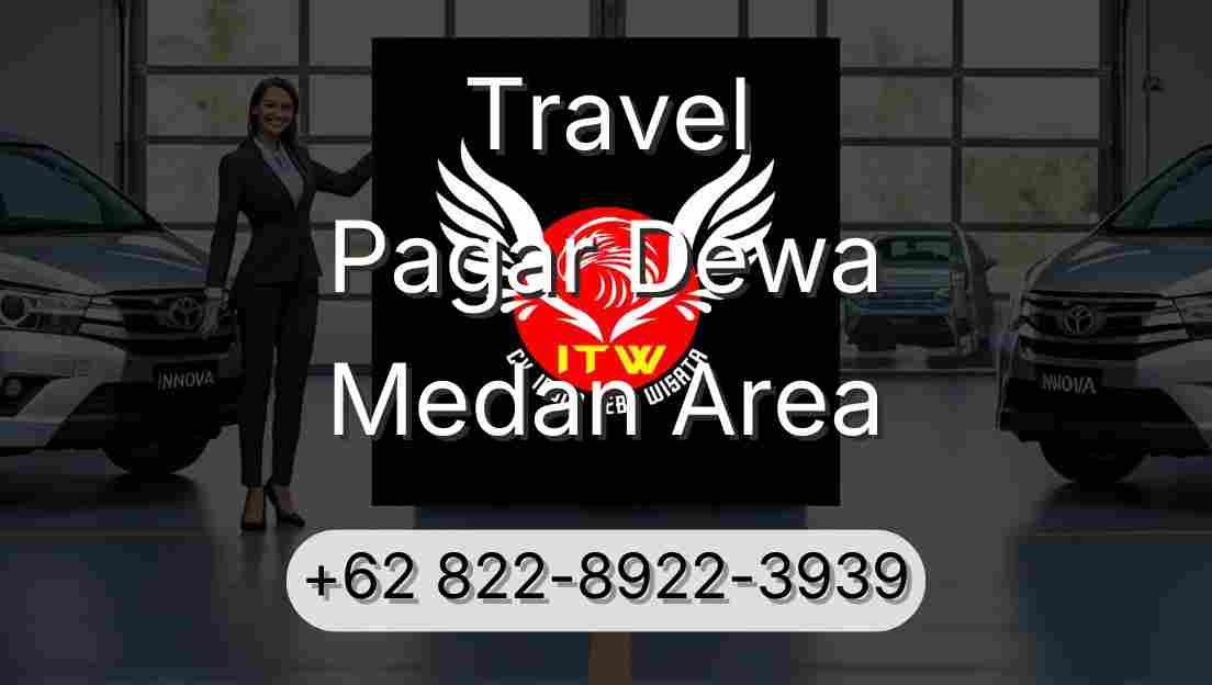 Travel Pagar Dewa Medan Area