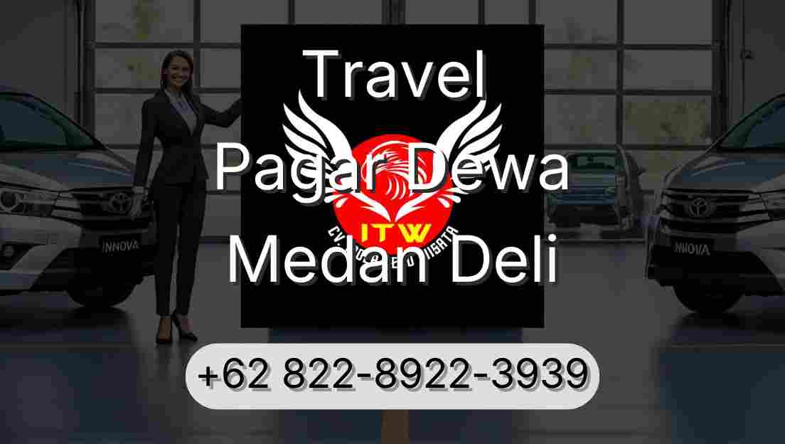 Travel Pagar Dewa Medan Deli
