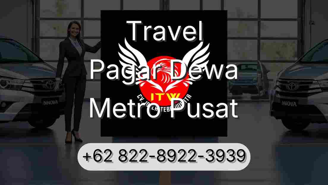 Travel Pagar Dewa Metro Pusat