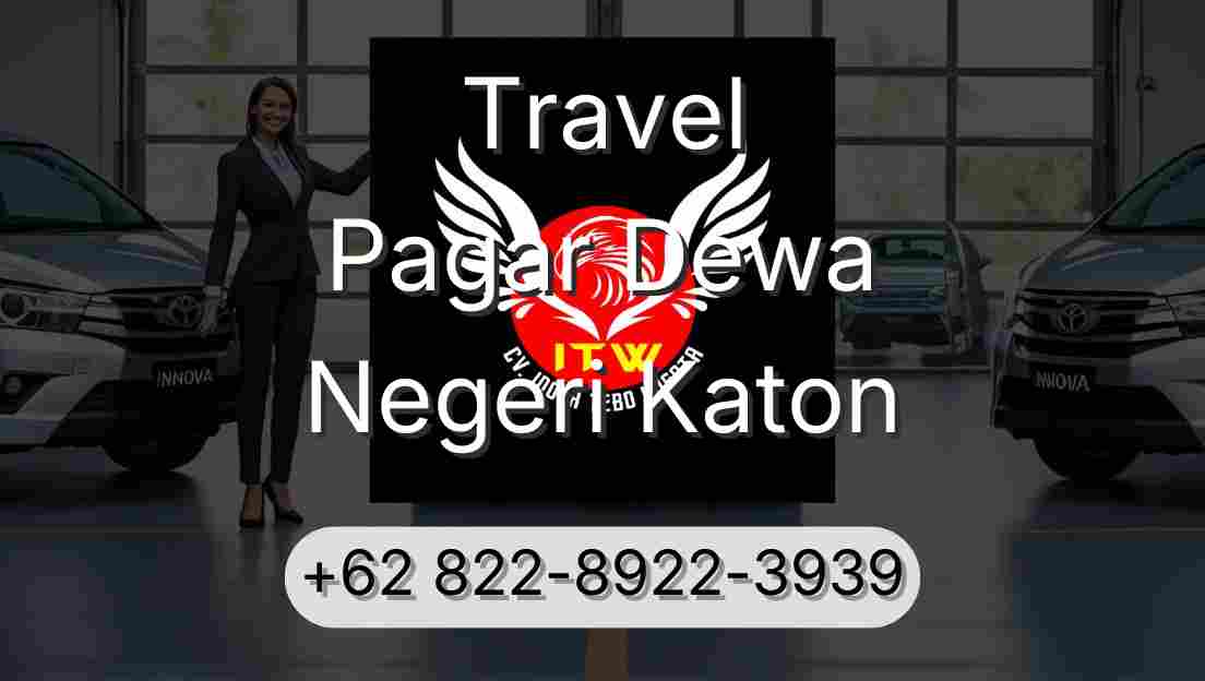 Travel Pagar Dewa Negeri Katon