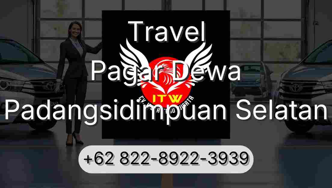 Travel Pagar Dewa Padangsidimpuan Selatan