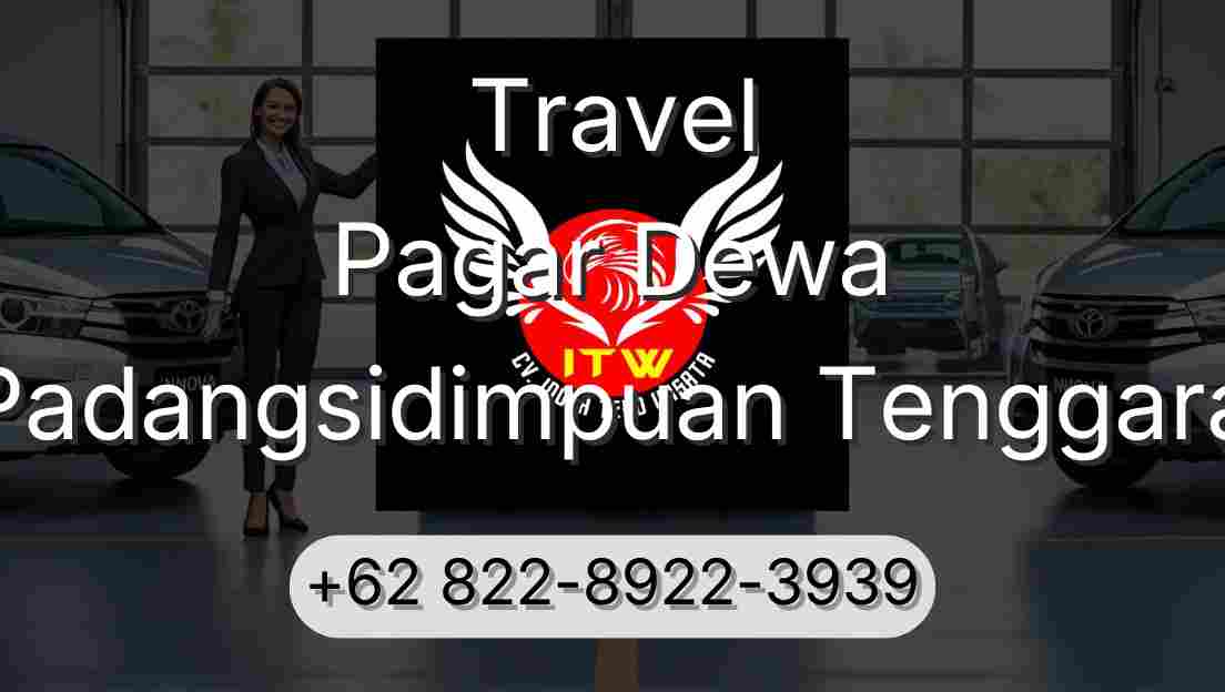 Travel Pagar Dewa Padangsidimpuan Tenggara