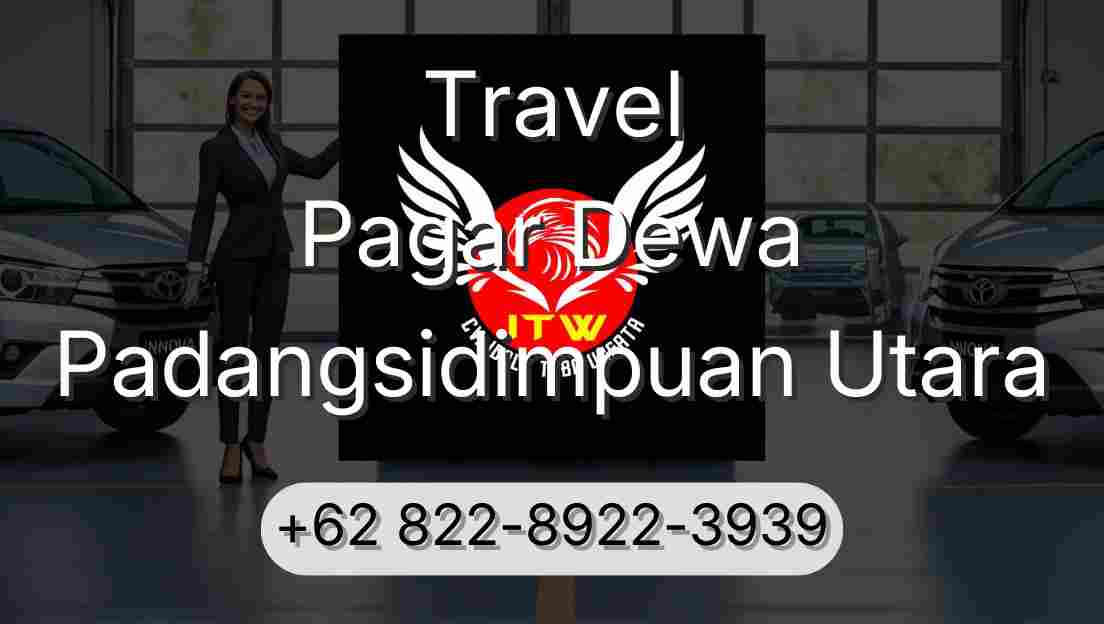 Travel Pagar Dewa Padangsidimpuan Utara