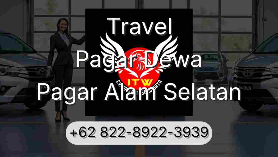 Travel Pagar Dewa Pagar Alam Selatan