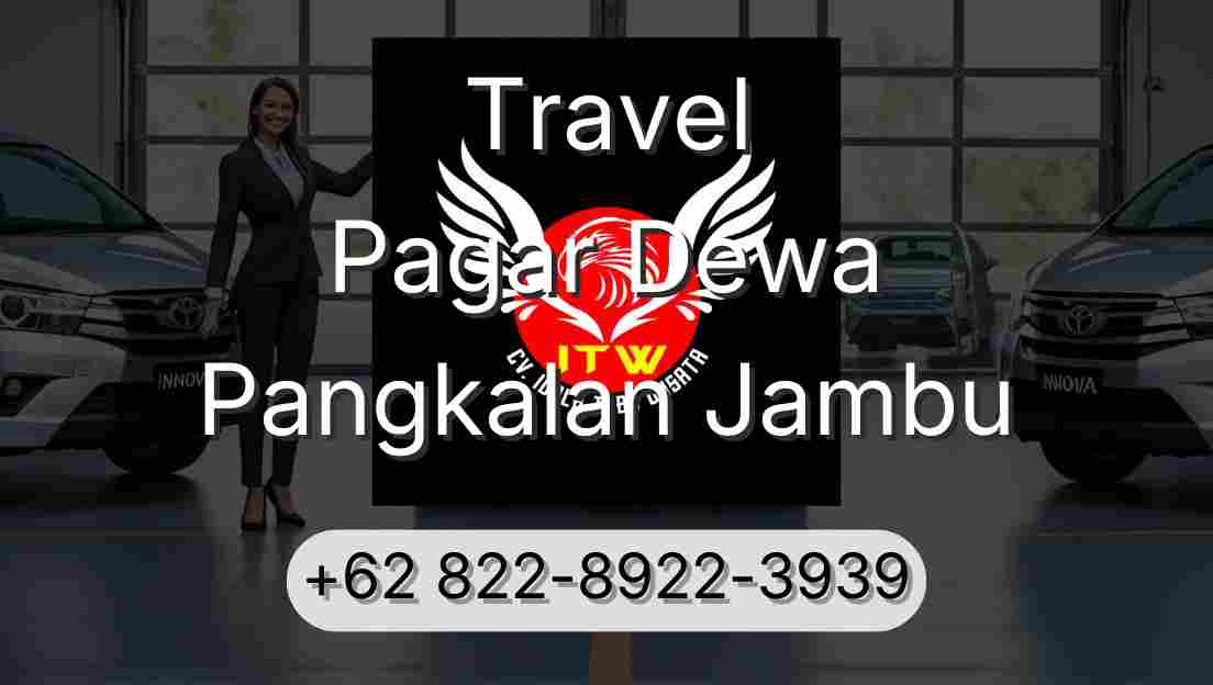 Travel Pagar Dewa Pangkalan Jambu