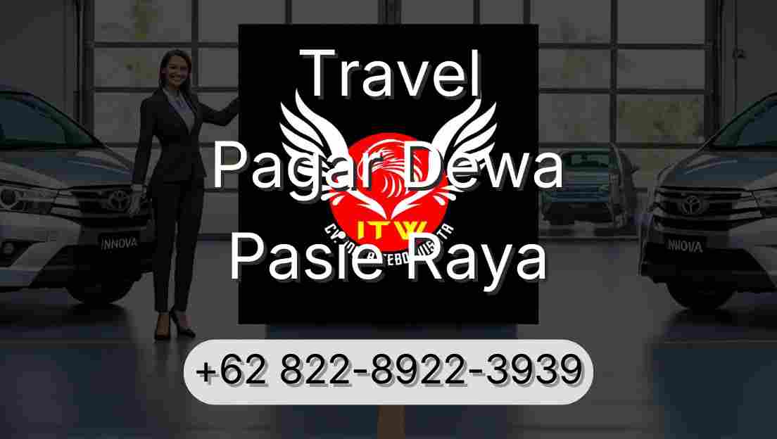 Travel Pagar Dewa Pasie Raya