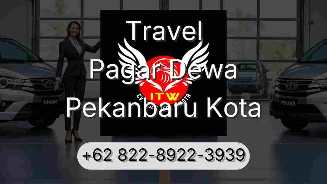 Travel Pagar Dewa Pekanbaru Kota