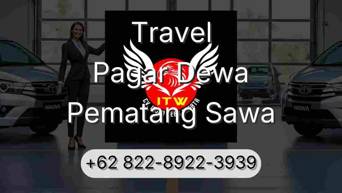Travel Pagar Dewa Pematang Sawa