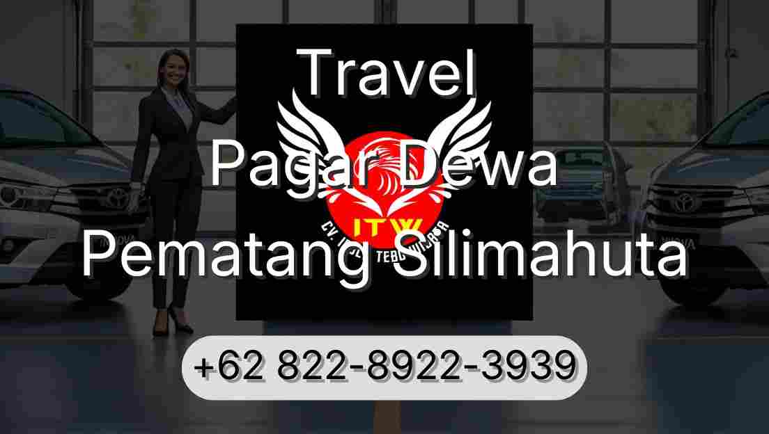 Travel Pagar Dewa Pematang Silimahuta