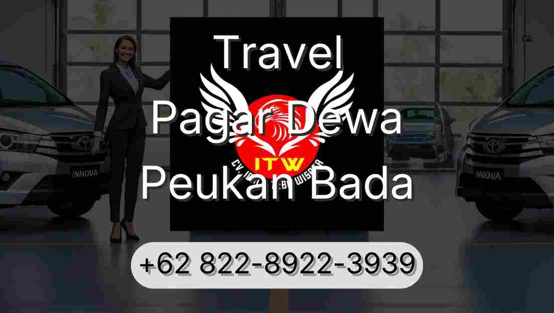 Travel Pagar Dewa Peukan Bada