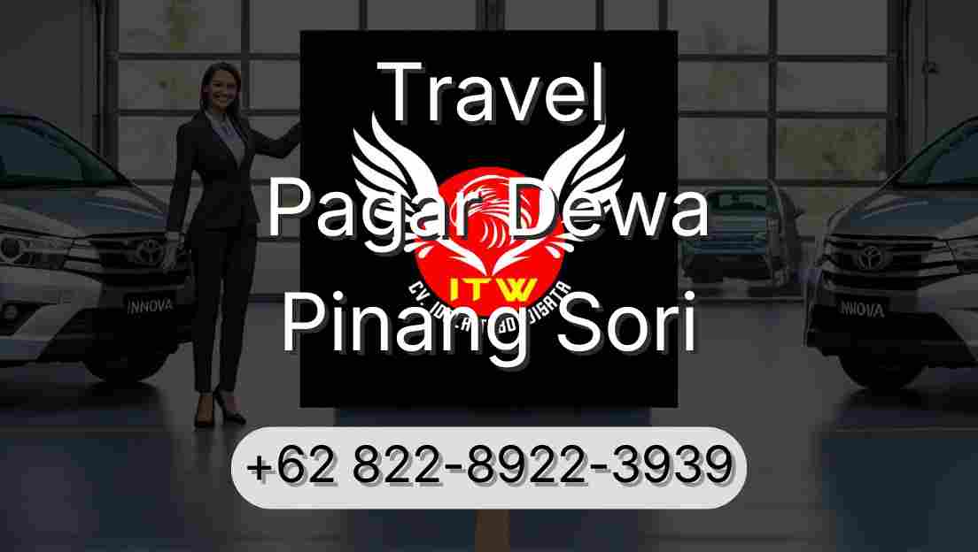 Travel Pagar Dewa Pinang Sori