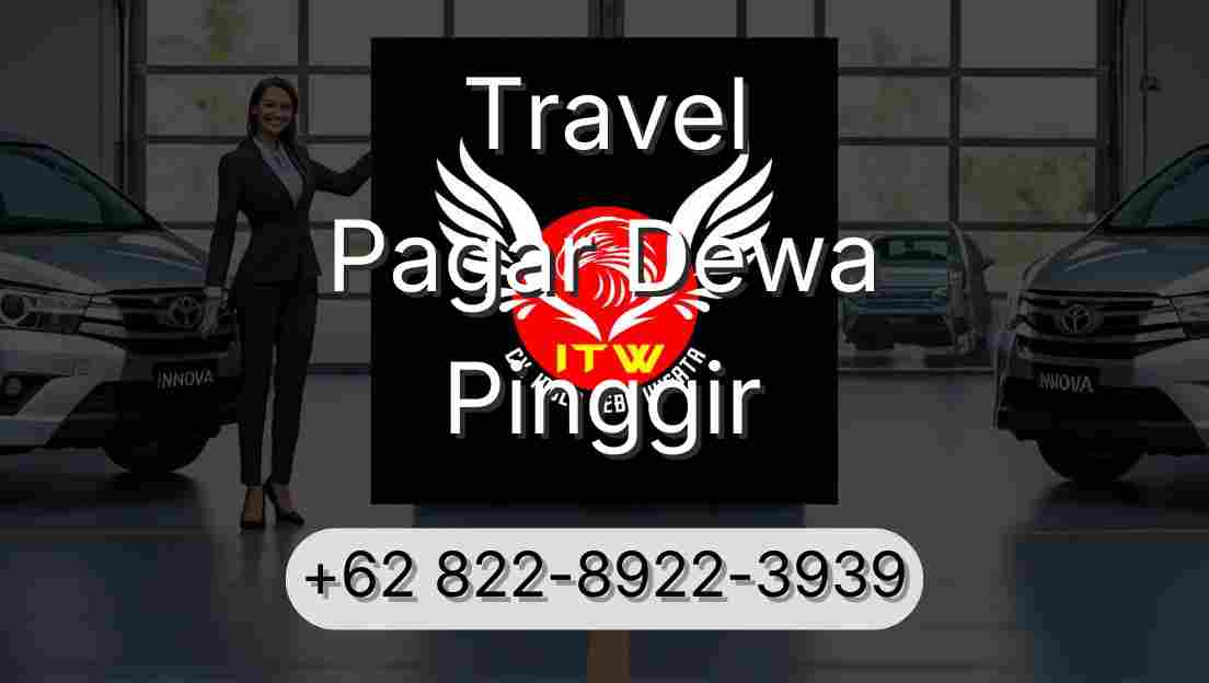 Travel Pagar Dewa Pinggir
