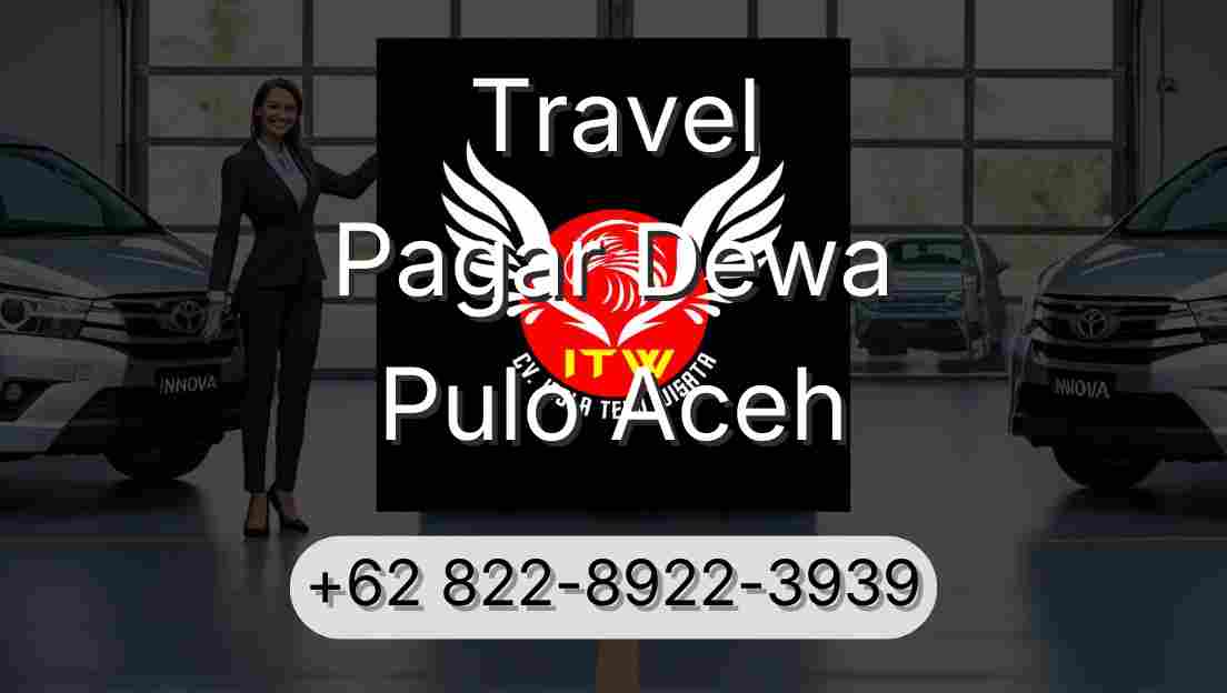 Travel Pagar Dewa Pulo Aceh