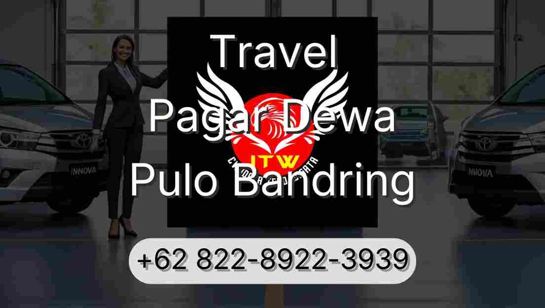 Travel Pagar Dewa Pulo Bandring