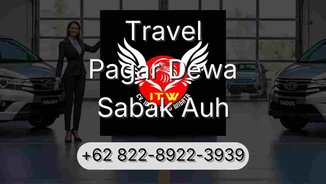 Travel Pagar Dewa Sabak Auh